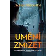 Umění zmizet - Sarah Pekkanen