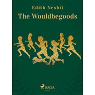 The Wouldbegoods - Edith Nesbit