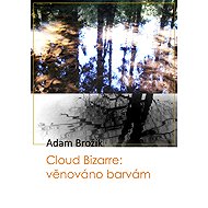 Cloud Bizarre: věnováno barvám - Adam Brožík