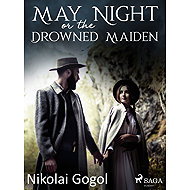 May Night, or the Drowned Maiden - Nikolai Gogol