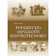 Pohledy do minulosti elektrotechniky - Daniel Mayer