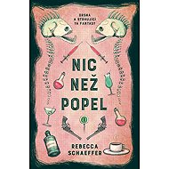 Nic než popel - Rebecca Schaeffer