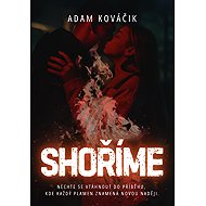 Shoříme - Adam Kováčik