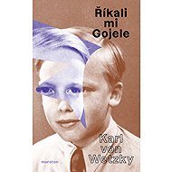 Říkali mi Gojele - Karl von Wetzky