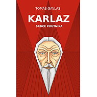 Karlaz: Srdce poutníka - PhDr. Tomáš Gavlas