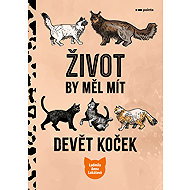 Život by měl mít devět koček - Ludmila Anna Lukášová