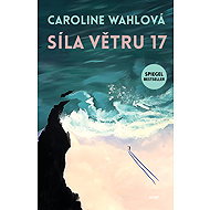 Síla větru 17 - Caroline Wahlová