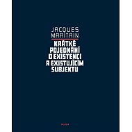 Krátké pojednání o existenci a existujícím subjektu - Jacques Maritain
