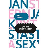 Jak být šťastný a sexy - Jan Stern