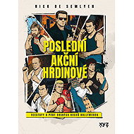 Poslední akční hrdinové - Nick de Semlyen