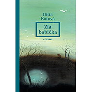 Zlá babička - Ditta Kůtová