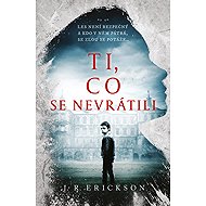Ti, co se nevrátili - J.R. Erickson