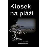 Kiosek na pláži - Felix Boom