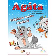 Agáta – činčila ze Všehochlup: Odplata bude sladká - Jiří Nevěčný