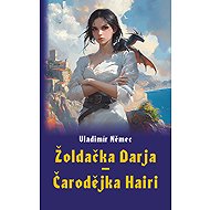 Žoldačka Darja – Čarodějka Hairi - Vladimír Němec