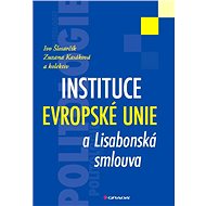 European Union institutions and the Lisbon Treaty - Ivo Šlosarčík