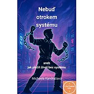 Don't be a slave to the system - Michaela Kandráčová