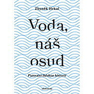 Voda, náš osud  - Zbyněk Hrkal