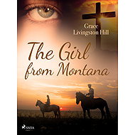 The Girl from Montana - Grace Livingston Hill
