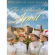 The Enchanted April - Elizabeth von Arnim