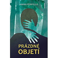 Prázdné objetí - Anina  Perpello