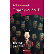 Případy soudce Ti: Rozvod po čínsku - Frédéric Lenormand