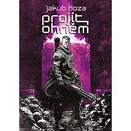 Projít ohněm - Jakub Hoza