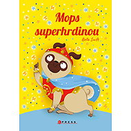 Mops superhrdinou - Bella Swift
