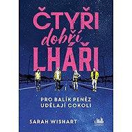 Four good liars - Sarah Wishart