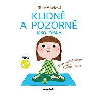 Klidně a pozorně jako žabka - Eline Snelová