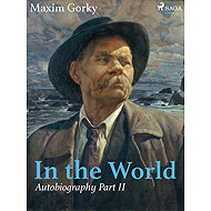 In the World, Autobiography Part II - Maxim Gorky