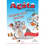 Agáta – činčila ze Všehochlup: Odplata bude sladká – dyslektická verze - Jiří Nevěčný