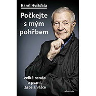 Počkejte s mým pohřbem  - Karel Hvížďala