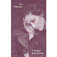 A lampa ještě hořela - Iva Tajovská