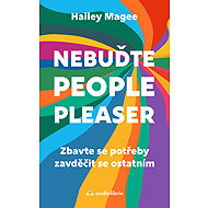 Nebuďte people-pleaser - Hailey Magee