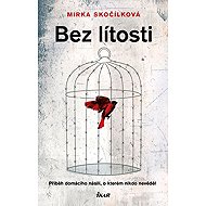 Bez lítosti - Mirka Skočílková