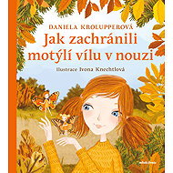 Jak zachránili motýlí vílu v nouzi - Daniela Krolupperová