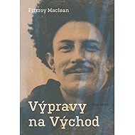 Výpravy na Východ - Fitzroy Maclean