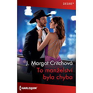 To manželství byla chyba - J. Margot Critch