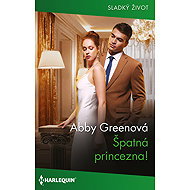 Špatná princezna! - Abby Greenová