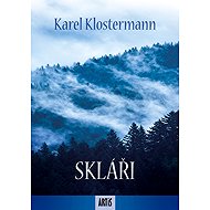 Skláři - Karel Klostermann