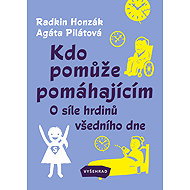 Kdo pomůže pomáhajícím - Agáta Pilátová