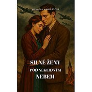 Silné ženy: Pod neklidným nebem - Michaela Kandráčová