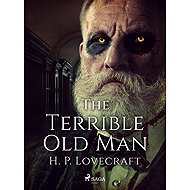 The Terrible Old Man - H. P. Lovecraft