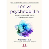 Léčivá psychedelika - Micah Stoverová