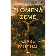 Zlomená země - Clare Hall
