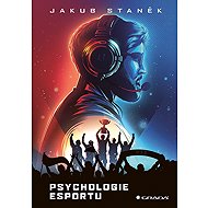 The psychology of esport - Jakub Staněk