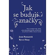 Jak se budují značky: Nově vznikající trhy, služby, zboží dlouhodobé spotřeby, obchodování mezi firm - Byron Sharp