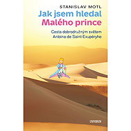 Jak jsem hledal Malého prince - Stanislav Motl