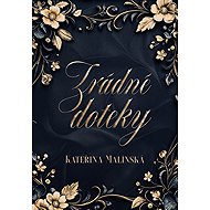 Zrádné doteky - Kateřina Malínská